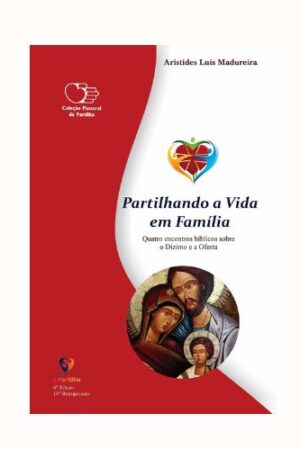 PARTILHANDO A VIDA EM FAMÍLIA